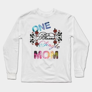 One blessed single mom Long Sleeve T-Shirt